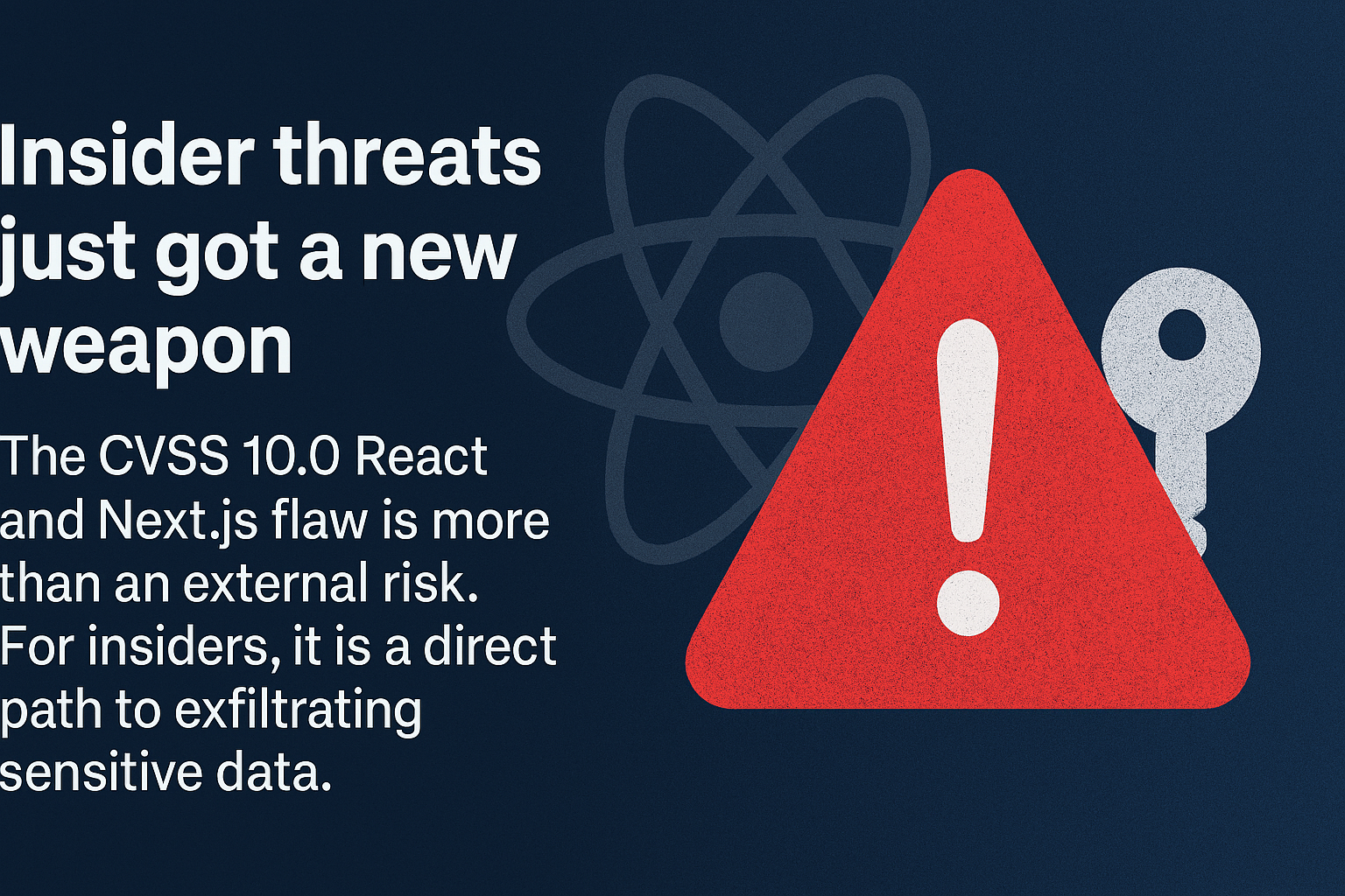 When the Perfect Storm Meets the Insider Threat: React and Next.js CVSS 10.0